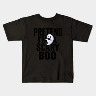 PRETEND I'm a scary Boo Kids T-Shirt